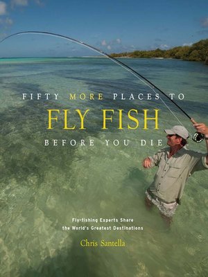 cover image of Fifty More Places to Fly Fish Before You Die